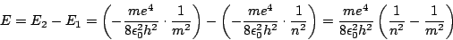 \begin{displaymath}E=E_{2}-E_{1}=\left(-\frac{me^{4}}{8\epsilon_{0}^{2}h^{2}}\cd...
...silon_{0}^{2}h^{2}}\left(\frac{1}{n^{2}}-\frac{1}{m^{2}}\right)\end{displaymath}