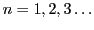 $n=1,2,3 \ldots$